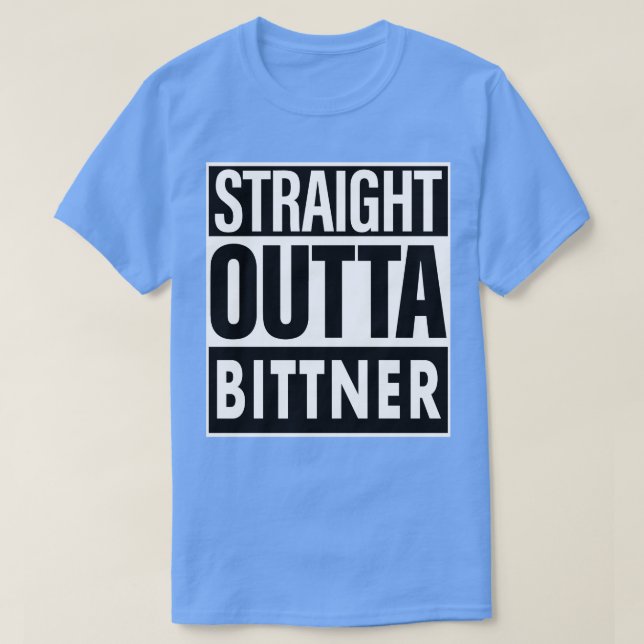 Bittner Name Straight Outta Bittner T-Shirt (Design vorne)