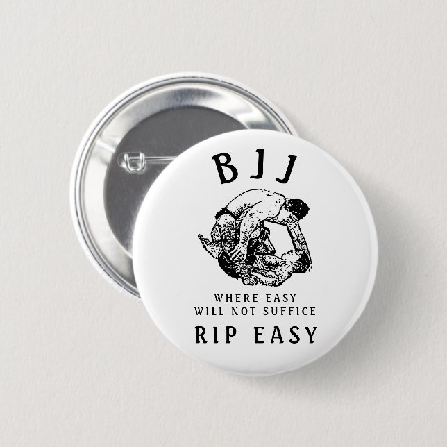 BJJ RIP Easy, wo leicht wird nicht genügen Zitat Button (Vorne & Hinten)