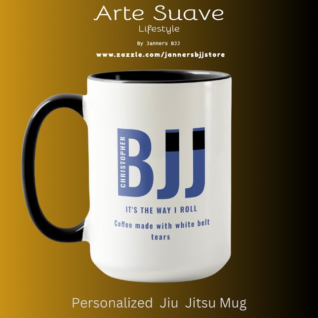 BJJ Way I Roll Fügen Sie Ihren Namen Jiu Jitsu Blu Tasse (Custom, large 15oz Jiu Jitsu coffee mug with name on white mug with black handle and interior.)