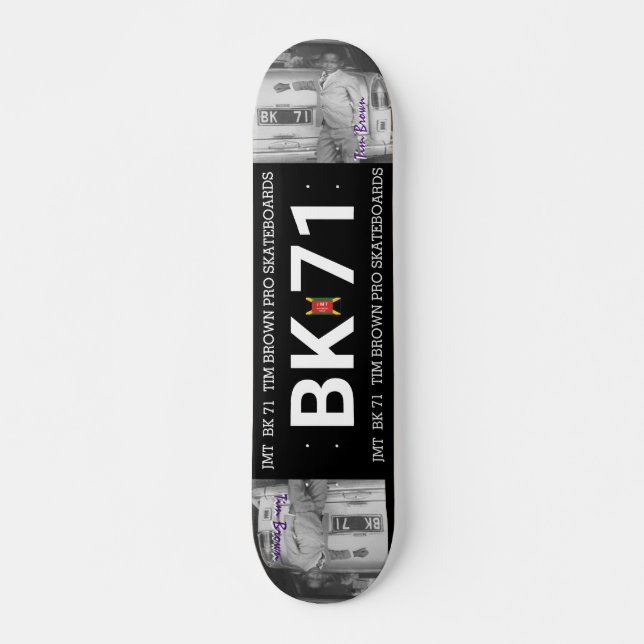BK 71 TIM BROWN 7 3/4" Skateboard Deck (Vorne)