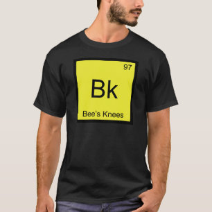 Bk - Bee's Knees Chemie-Elementsymbol Bee Tee