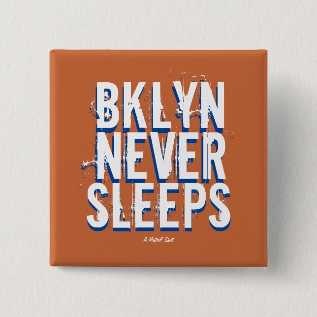 BKLYN NIEMALS SLEEPS (Variante) - Ein MisterP-Butt Button (Vorderseite)
