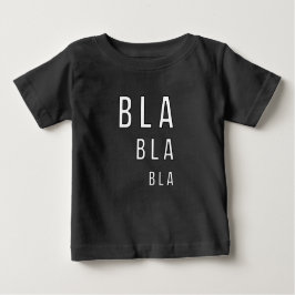 Bla Bla Bla Baby T-shirt