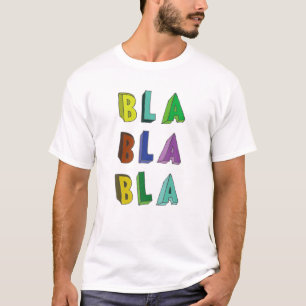 Bla Bla Funny Sprichwort Spaß Sarcastic T-Shirt