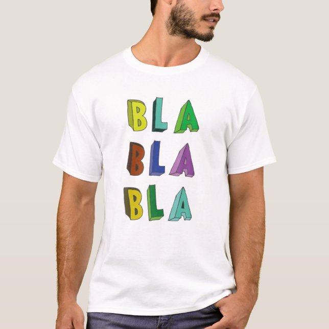 Bla Bla Funny Sprichwort Spaß Sarcastic T-Shirt (Vorderseite)