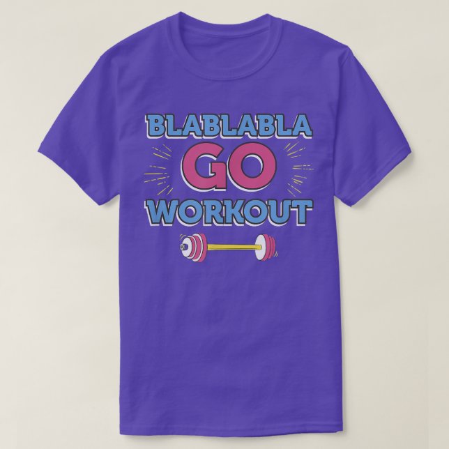 Blablabla Go Workout Funny Fitness Gym T-Shirt (Design vorne)