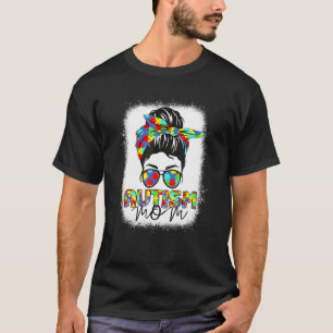 Blached Autism Mama Life Messy Bun Motheru2019s Da T-Shirt