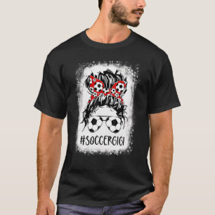 Blached Soccer Gigi Life Messy Bun Women Mother T-Shirt