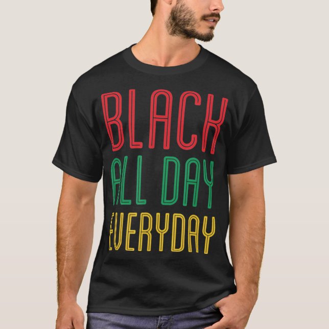 Black All Day everyday T-Shirt (Vorderseite)