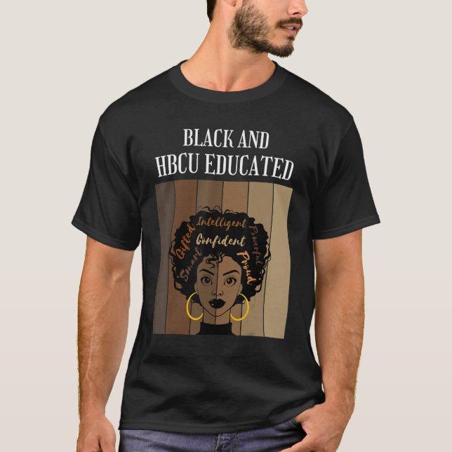 Black And HBCU Educated Historical Black Colleges  T-Shirt (Vorderseite)