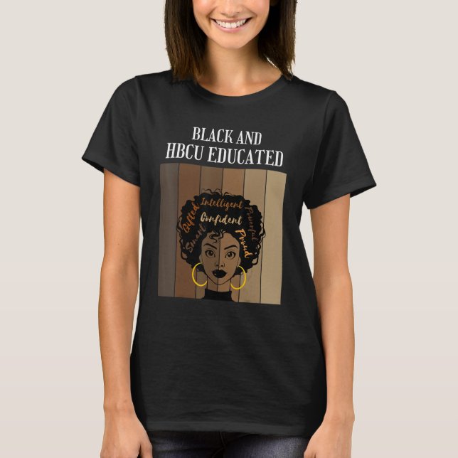 Black And HBCU Educated Historical Black Colleges  T-Shirt (Vorderseite)