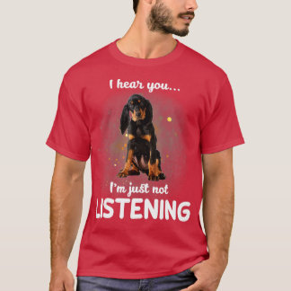 Black and Tan Coonhound Ich höre, dass Sie nicht z T-Shirt