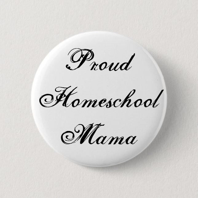 Black and White Proud Homeschool Mama Button (Vorderseite)