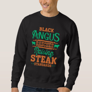 Black Angus Rancher hebt die Steak-Standards 1 Sweatshirt