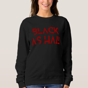 Black As Hail Michigan Sweatshirt