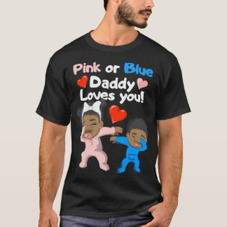 Black Baby Pink oder Blue Daddy Lieben Sie T-Shirt