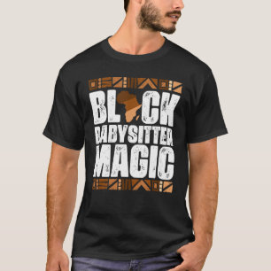 Black Babysitter Magic Black History Montag BLM T-Shirt