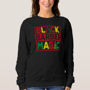 Black Barber Magic African Hair Stylist B Sweatshirt