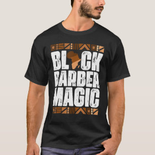 Black Barber Magic Black History Montag BLM T-Shirt