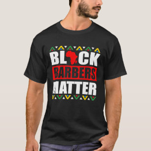 Black Barbers Matt Haircut Haarstylist African A T-Shirt