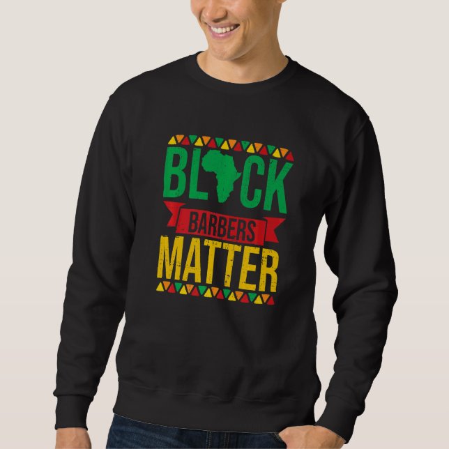Black Barbers Matter African American Black Histor Sweatshirt (Vorderseite)