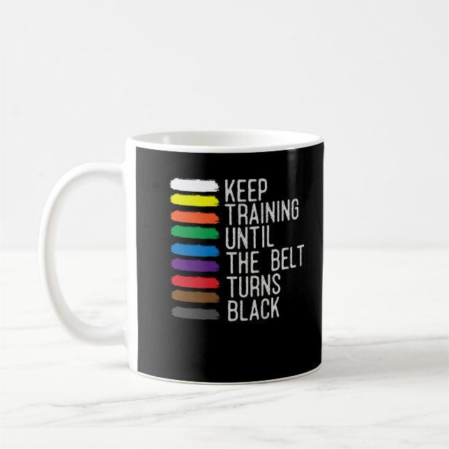 Black Belt Motivation Taekwondo Jiu Jitsu Karate Kaffeetasse (Links)