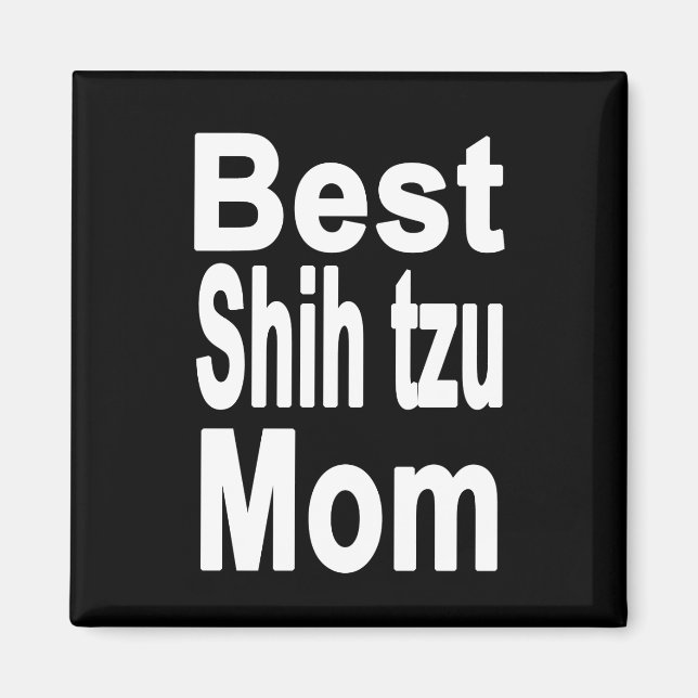 Black Best Shih tzu Mom Magnet (Vorne)