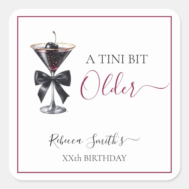 Black Bow Cherry Drink 'A tini bit Older' Birthday Quadratischer Aufkleber (Vorderseite)