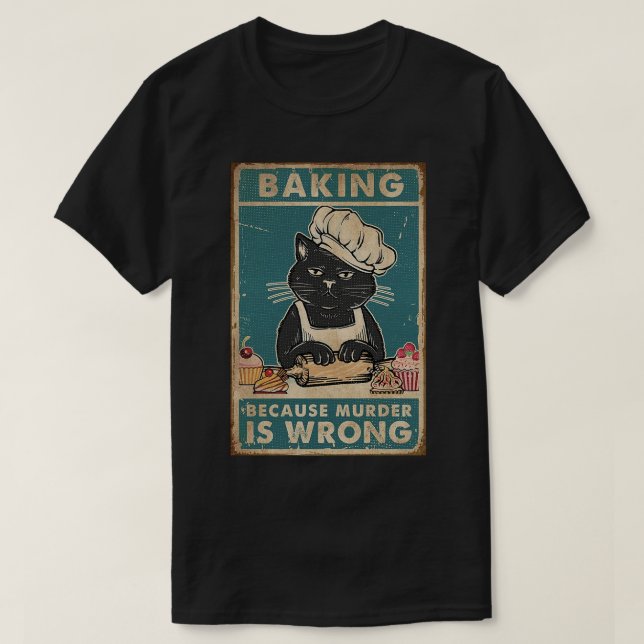 Black Cat Baking, weil Mord falsche Katzenliebe T-Shirt (Design vorne)
