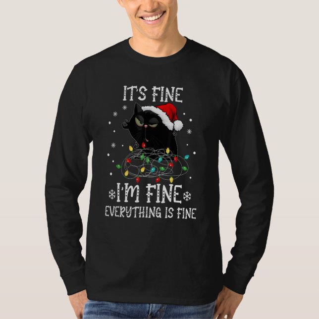 Black Cat Christmas It's Fine I'm Fine Everything  T-Shirt (Vorderseite)