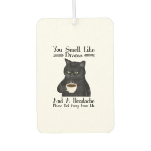Black Cat Coffee Du Riechst Nach Drama Und Einer K Autolufterfrischer