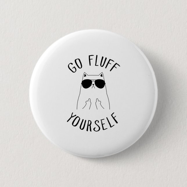 Black Cat Go Fluff-Yourself-lustig Button (Vorderseite)