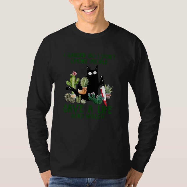 Black Cat I Garden also ich nicht Choke Leute Rett T-Shirt (Vorderseite)