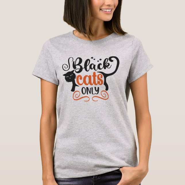 Black Cat Only T-Shirt (Vorderseite)