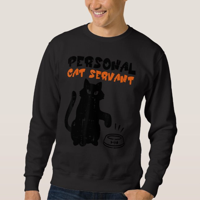 Black Cat Personal Servant Funny Fur Mom Dad Men W Sweatshirt (Vorderseite)