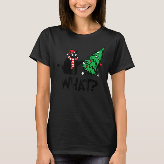 Black Cat  Pushing Christmas Tree Over Cat What 2 T-Shirt (Vorderseite)