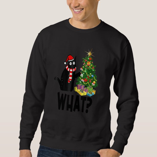 Black Cat Pushing Christmas Tree Over Cat What Sweatshirt (Vorderseite)