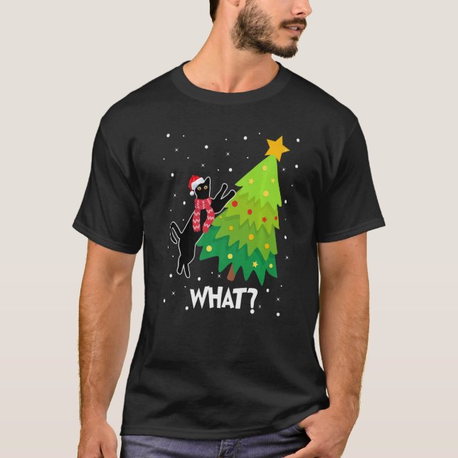 Black Cat Pushing Christmas Tree Over Cat What T-Shirt (Vorderseite)
