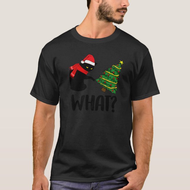 Black Cat Pushing Christmas Tree Over Cat What T-Shirt (Vorderseite)