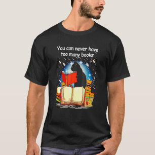 Black Cat Read Books, die man nie so viele haben k T-Shirt