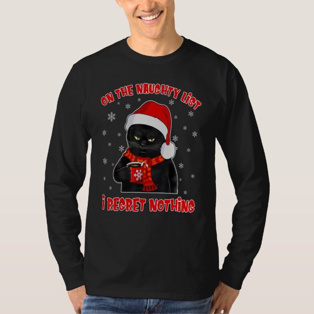 Black Cat Regret Nothing On The Naughty List T-Shirt (Vorderseite)
