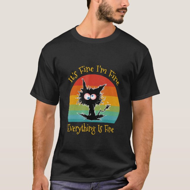 Black Cat Retro It's Fine I'm Fine Everything Is F T-Shirt (Vorderseite)