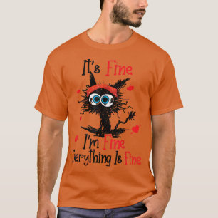 Black Cat Valentine It's Fine I'm Fine Everything T-Shirt