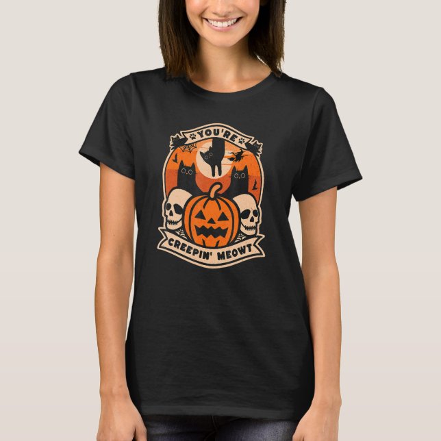 Black Cats With Pumpkins and Skulls You're Creepin T-Shirt (Vorderseite)