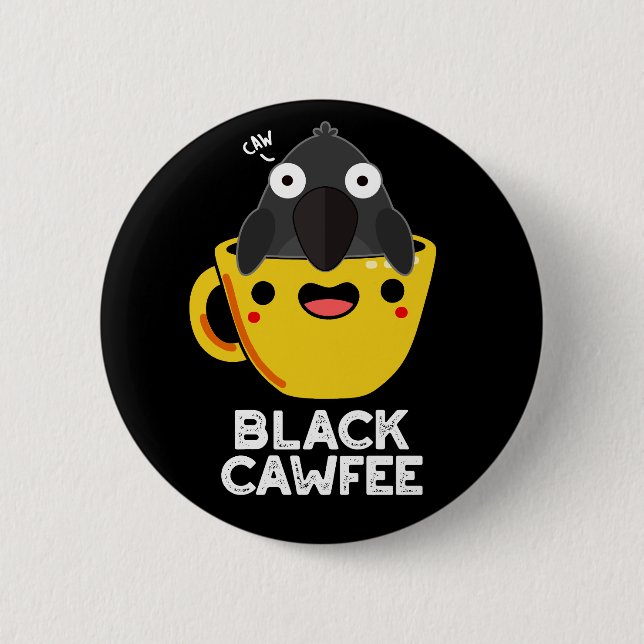 Black Cawfee Funny Crow Kaffee Puppe Dark BG Button (Vorderseite)