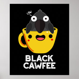 Black Cawfee Funny Crow Kaffee Puppe Dark BG Poster