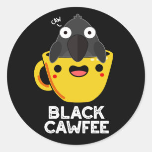 Black Cawfee Funny Crow Kaffee Puppe Dark BG Runder Aufkleber