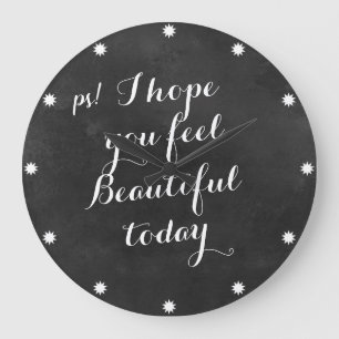 Black Chalkboard Quotes I Hope You Feel Beautiful Große Wanduhr