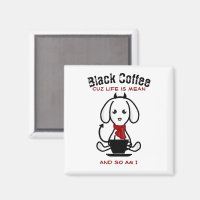 Black Coffee Life ist ein Gemeiner Hund