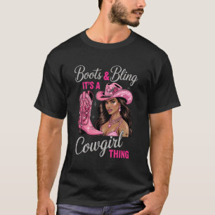 Black Cowgirl Melanin - Stiefel & Bling Es ist ein T-Shirt